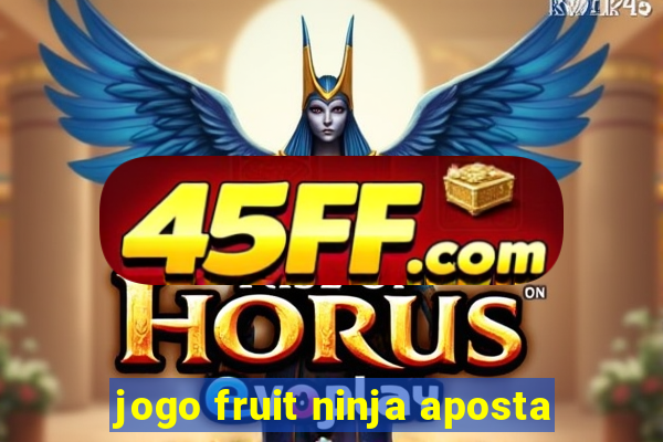 jogo fruit ninja aposta